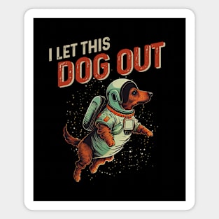 I Let the Dog Out Dachshund Lover Magnet